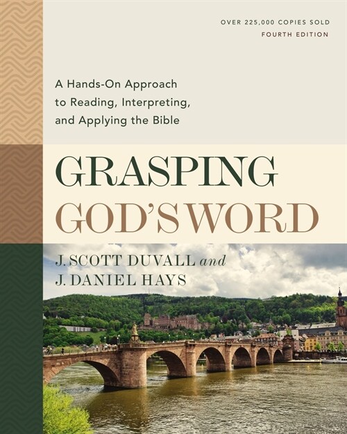 Grasping Gods Word, Fourth Edition: A Hands-On Approach to Reading, Interpreting, and Applying the Bible (Hardcover)
