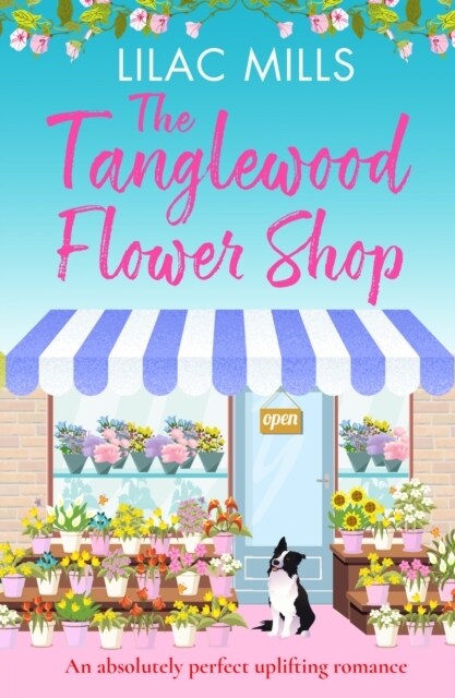 The Tanglewood Flower Shop : An absolutely perfect uplifting romance (Paperback)