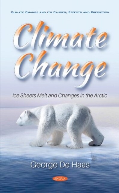 Climate Change : Ice Sheets Melt and Changes in the Arctic (Hardcover)
