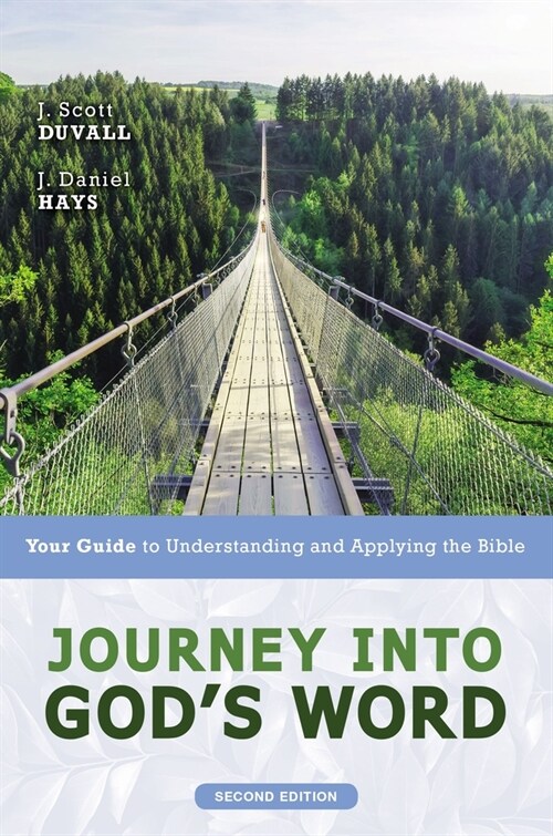 Journey Into Gods Word, Second Edition: Your Guide to Understanding and Applying the Bible (Paperback)