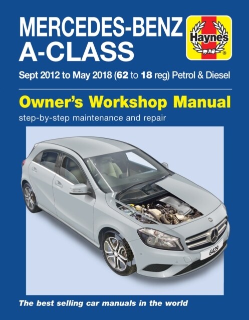 Mercedes-Benz A-Class Sept 12 - May 18 (62 to 18 reg) Petrol & Diesel Haynes Repair Manual (Paperback)