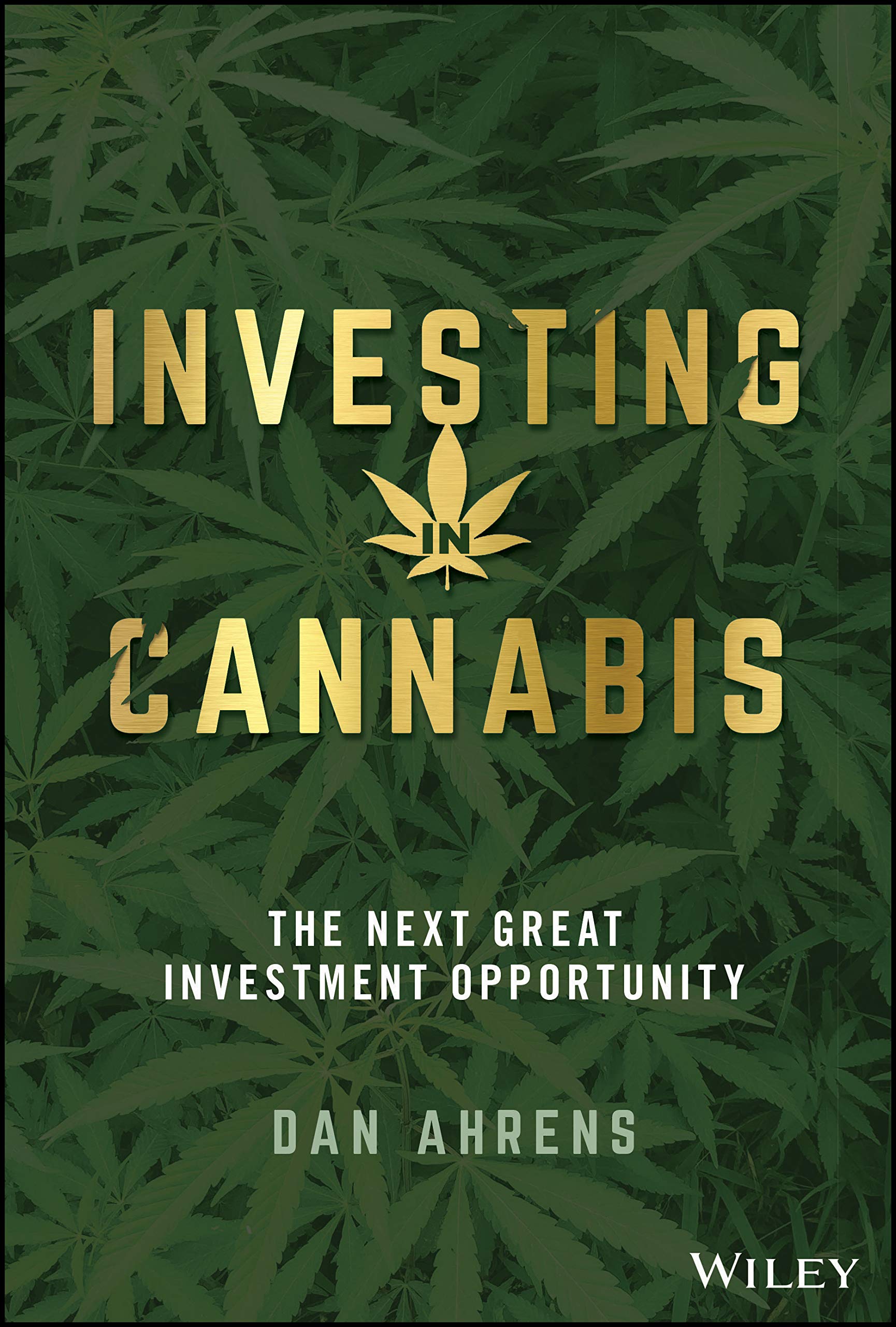 Investing in Cannabis: The Next Great Investment Opportunity (Hardcover)