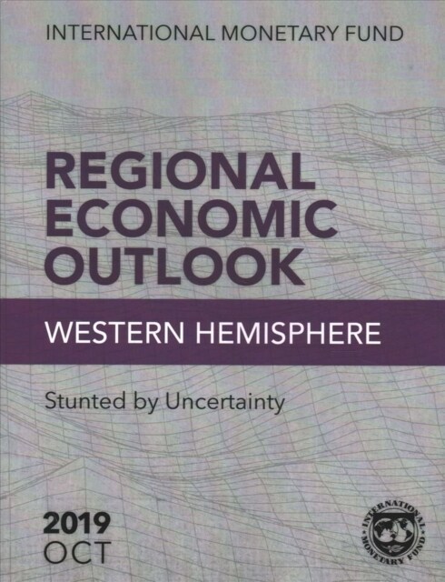 Regional Economic Outlook, October 2019: Western Hemisphere Department (Paperback)