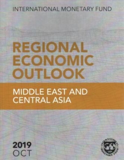 Regional Economic Outlook, October 2019: Middle East and Central Asia (Paperback)