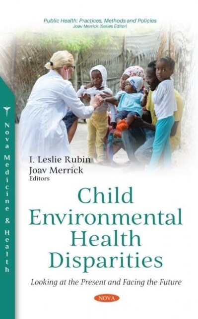 Child Environmental Health Disparities : Looking at the Present and Facing the Future (Hardcover)