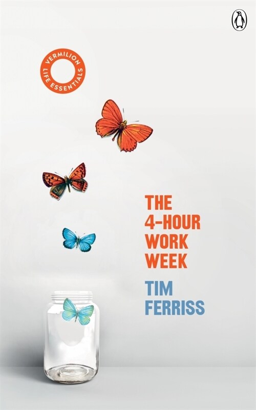 The 4-Hour Work Week : (Vermilion Life Essentials) (Paperback)