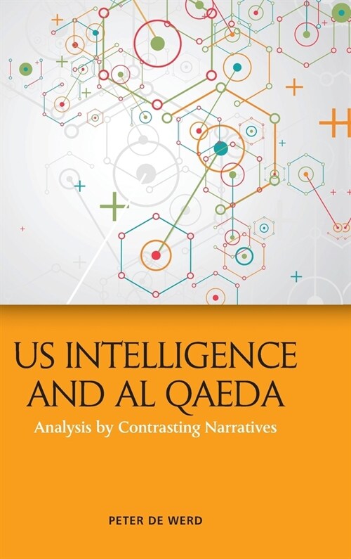 Us Intelligence and Al Qaeda : Analysis by Contrasting Narratives (Hardcover)