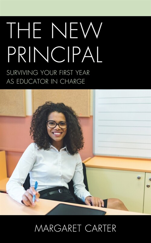The New Principal: Surviving Your First Year as Educator in Charge (Hardcover)