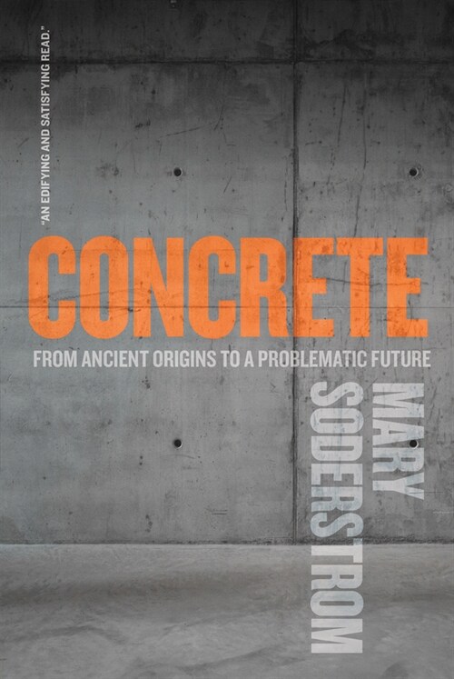 Concrete: From Ancient Origins to a Problematic Future (Paperback)