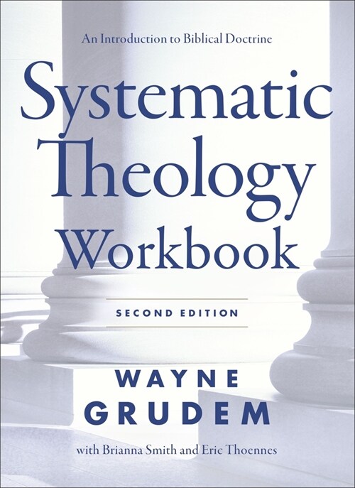 Systematic Theology Workbook: Study Questions and Practical Exercises for Learning Biblical Doctrine (Paperback)