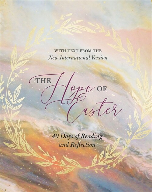 The Hope of Easter: 40 Days of Reading and Reflection (Hardcover)