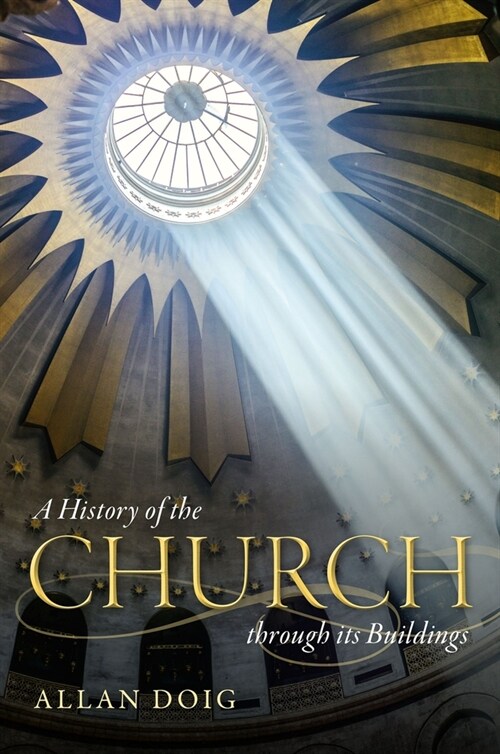 A History of the Church through its Buildings (Hardcover)