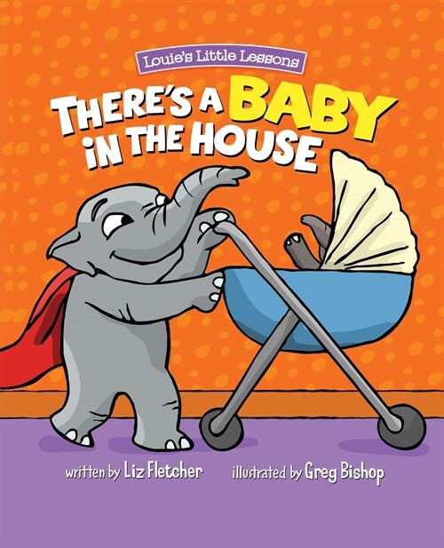 Theres a Baby in the House: A Sweet Book about Welcoming a New Baby Sibling (Paperback)