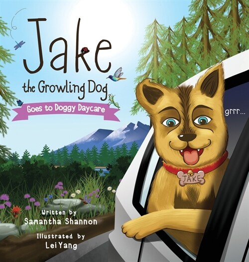 Jake the Growling Dog Goes to Doggy Daycare: A Childrens Book about Trying New Things, Friendship, Finding Comfort, and Kindness (Hardcover)