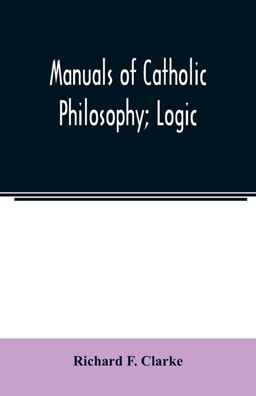 Manuals of Catholic Philosophy; Logic (Paperback)