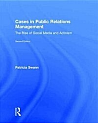 Cases in Public Relations Management : The Rise of Social Media and Activism (Hardcover, 2 New edition)