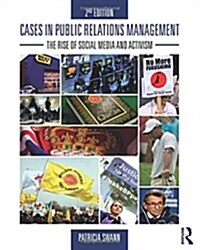 Cases in Public Relations Management : The Rise of Social Media and Activism (Paperback, 2 New edition)