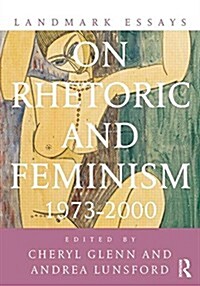 Landmark Essays on Rhetoric and Feminism : 1973-2000 (Paperback)