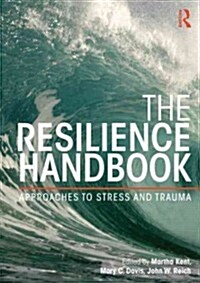 The Resilience Handbook : Approaches to Stress and Trauma (Paperback)