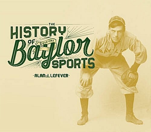 The History of Baylor Sports (Hardcover)