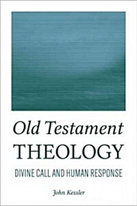 Old Testament Theology: Divine Call and Human Response (Paperback)