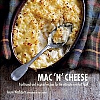 Mac n Cheese : Traditional and Inspired Recipes for the Ultimate Comfort Food (Hardcover)