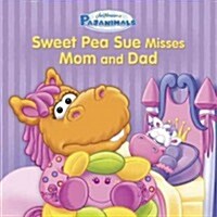 Sweet Pea Sue Misses Mom and Dad (Board Books)