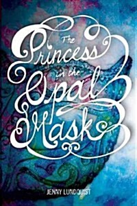 The Princess in the Opal Mask (Paperback)