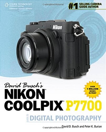 David Buschs Nikon Coolpix P7700 Guide to Digital Photography (Paperback, 1st)