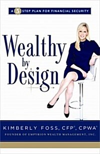 Wealthy by Design: A 5-Step Plan for Financial Security (Hardcover)