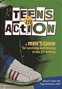 Teens in Action: A Teens Guide for Surviving and Thriving in the 21st Century (Paperback)
