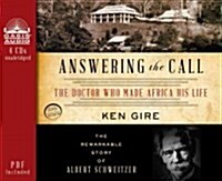 Answering the Call (Library Edition): The Doctor Who Made Africa His Life: The Remarkable Story of Albert Schweitzer (Audio CD, Library)