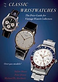 Classic Wristwatches 2014-2015: The Price Guide for Vintage Watch Collectors (Paperback)