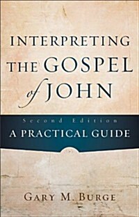 Interpreting the Gospel of John: A Practical Guide (Paperback, 2)