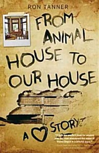 From Animal House to Our House: A Love Story (Paperback)