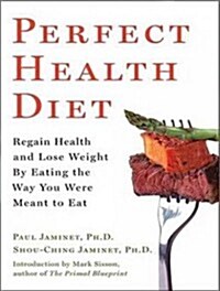 Perfect Health Diet: Regain Health and Lose Weight by Eating the Way You Were Meant to Eat (Audio CD)