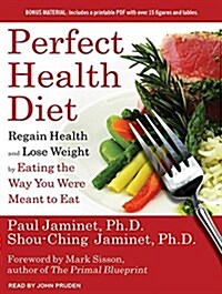 Perfect Health Diet: Regain Health and Lose Weight by Eating the Way You Were Meant to Eat (MP3 CD)