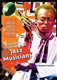 Incredible African-American Jazz Musicians (Paperback)