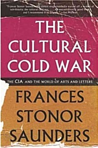 The Cultural Cold War: The CIA and the World of Arts and Letters (Paperback)