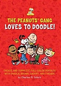 The Peanuts Gang Loves to Doodle!: Create and Complete Full-Color Pictures with Charlie Brown, Snoopy, and Friends (Paperback)