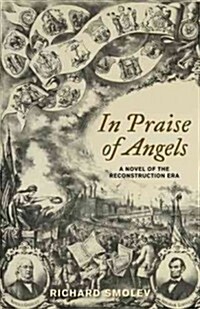 In Praise of Angels: A Novel of the Reconstruction Era (Hardcover, New)