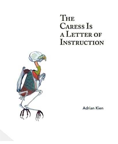 The Caress Is a Letter of Instruction (Paperback)