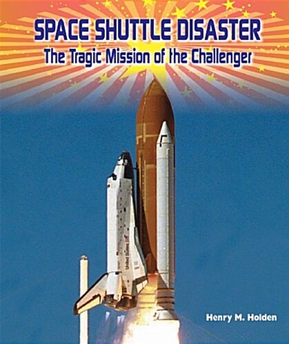 Space Shuttle Disaster: The Tragic Mission of the Challenger (Paperback)