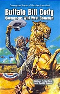 Buffalo Bill Cody: Courageous Wild West Showman (Paperback)