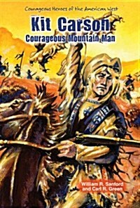 Kit Carson: Courageous Mountain Man (Paperback)