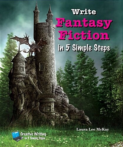 Write Fantasy Fiction in 5 Simple Steps (Paperback)