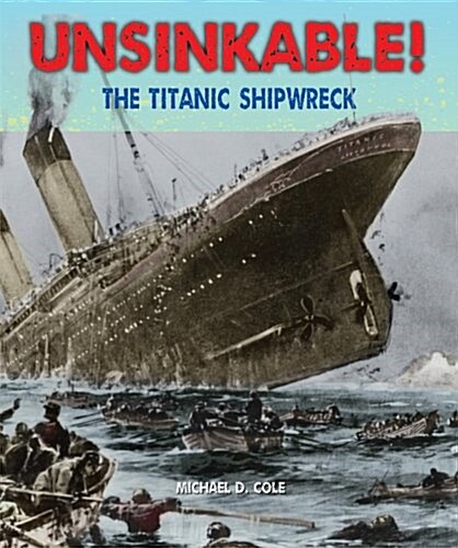 Unsinkable!: The Titanic Shipwreck (Paperback)