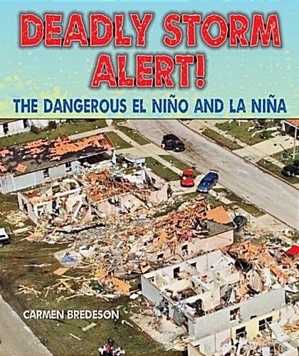 Deadly Storm Alert!: The Dangerous El Ni? and La Ni? (Paperback)