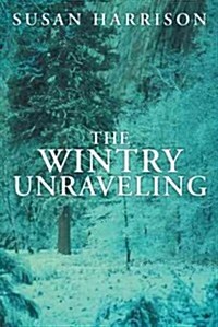 The Wintry Unraveling (Paperback)