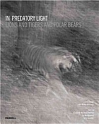 In Predatory Light: Lions and Tigers and Polar Bears (Hardcover)